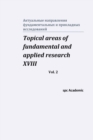 Image for Topical areas of fundamental and applied research XVIII. Vol. 2