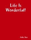 Image for Life Is Wonderful!