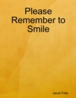Image for Please Remember to Smile