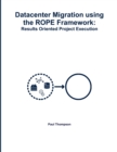 Image for Datacenter Migration using the ROPE Framework: Results Oriented Project Execution