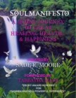 Image for Soul Manifesto: A 49 day Journey to Great Healing, Health &amp; Happiness