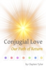 Image for Conjugial Love: Our Path of Return