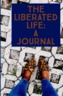Image for The Liberated Life : A Journal