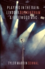 Image for Playing in the Rain: Lindsey Buckingham &amp; Fleetwood Mac