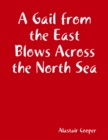 Image for Gail from the East Blows Across the North Sea
