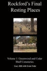 Image for Rockford&#39;s Final Resting Places: Volume 1: Greenwood and Cedar Bluff Cemeteries