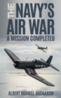 Image for Navy&#39;s Air War: A Mission Completed