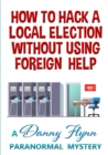 Image for How to Hack a Local Election Without Using Foreign Help