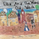 Image for Ella And The Wicked Old Witch
