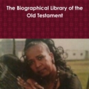 Image for The Biographical Library of the Old Testament