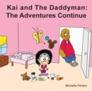 Image for Kai and the Daddyman : The Adventures Continue