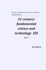 Image for 21 century : fundamental science and technology XIX. Vol. 1