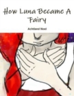 Image for How Luna Became A Fairy