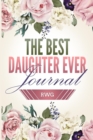 Image for Best Daughter Ever Journal : 50 Pages 6 X 9 Lined Paper