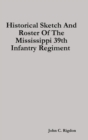 Image for Historical Sketch And Roster Of The Mississippi 39th Infantry Regiment