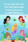 Image for Fun for Tots! My Very First Little Mermaids Coloring Book for Toddler Girls (Book Edition:2)