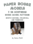 Image for Paper House Models, 3 US Southern House Model Patterns; North Carolina, Oklahoma, Tennessee