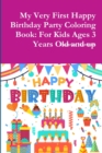 Image for My Very First Happy Birthday Party Coloring Book: For Kids Ages 3 Years Old and up