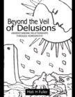 Image for Beyond the Veil of Delusions, Understanding Relationships Through Homeopathy