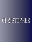 Image for Christopher : 100 Pages 8.5&quot; X 11&quot; Personalized Name on Notebook College Ruled Line Paper