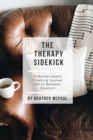 Image for The Therapy Sidekick: A Mental Health Tracking Journal For In Between Sessions