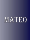 Image for Mateo : 100 Pages 8.5&quot; X 11&quot; Personalized Name on Notebook College Ruled Line Paper