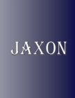 Image for Jaxon : 100 Pages 8.5&quot; X 11&quot; Personalized Name on Notebook College Ruled Line Paper