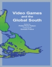 Image for Video Games and the Global South