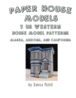 Image for Paper House Models, 3 US West House Model Patterns; Alaska, Arizona, California