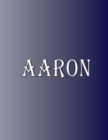 Image for Aaron : 100 Pages 8.5&quot; X 11&quot; Personalized Name on Notebook College Ruled Line Paper