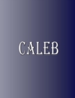 Image for Caleb : 100 Pages 8.5&quot; X 11&quot; Personalized Name on Notebook College Ruled Line Paper