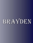 Image for Brayden : 100 Pages 8.5&quot; X 11&quot; Personalized Name on Notebook College Ruled Line Paper