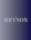 Image for Bryson : 100 Pages 8.5&quot; X 11&quot; Personalized Name on Notebook College Ruled Line Paper