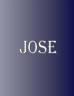 Image for Jose : 100 Pages 8.5&quot; X 11&quot; Personalized Name on Notebook College Ruled Line Paper