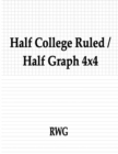 Image for Half College Ruled / Half Graph 4x4 : 50 Pages 8.5&quot; X 11&quot;