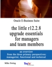 Image for Oracle E-Business Suite: the little r12.2.8 upgrade essentials for managers and team members