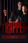 Image for Trapped : Some Stories Are Better Left Untold