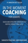 Image for In The Moment Coaching For Leaders (paperback) : Quick and Effective Strategies to Inspire Connect and Excel