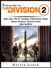 Image for Tom Clancys The Division 2 Game, Xbox, PS4, PC, Gameplay, Achievements, Cheats, Classes, Weapons, Characters, Jokes, Guide Unofficial
