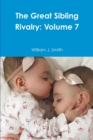 Image for The Great Sibling Rivalry: Volume 7