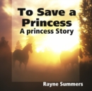 Image for To Save a Princess