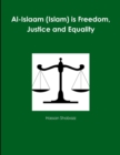 Image for Al-Islaam (Islam) is Freedom, Justice and Equality