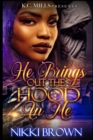 Image for He Brings Out The Hood In me