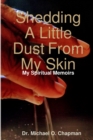 Image for Shedding A Little Dust From My Skin