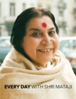 Image for Every Day With Shri Mataji: Words of Guidance and Wisdom for Each Day of the Year