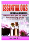 Image for Essential Oils Guide : Recipes for Better Overall Health &amp; Healing