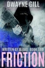Image for Friction: Written By Blood: Book Two