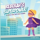 Image for Rebekah&#39;s Superpower