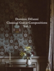 Image for Dominic DiIanni Classical Guitar Compositions Vol. 1