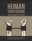 Image for Human Trafficking: Are We Our Brother&#39;s Keeper?
